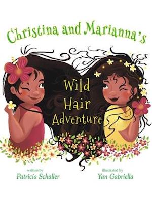 Christina and Marianna's Wild Hair Adventure