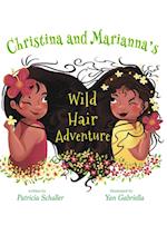 Christina and Marianna's Wild Hair Adventure