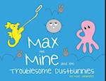 Max the Mine and the Troublesome Dustbunnies