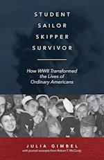 Student, Sailor, Skipper, Survivor: How WWII Transformed the Lives of Ordinary Americans 