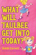 What Will Taulbee Get Into Today? 