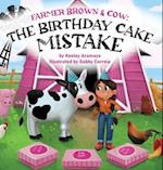 Farmer Brown & Cow: The Birthday Cake Mistake 