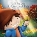 Until the Last Autumn Leaf Falls 