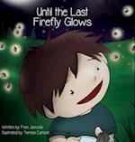 Until the Last Firefly Glows 