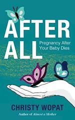 After All: Pregnancy After Your Baby Dies 