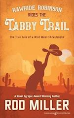 Rawhide Robinson Rides the Tabby Trail 