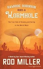 Rawhide Robinson Rides a Wormhole 