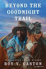 Beyond the Goodnight Trail 