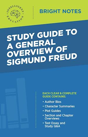 Study Guide to a General Overview of Sigmund Freud