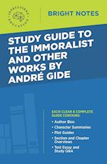 Study Guide to The Immoralist and Other Works by Andre Gide 