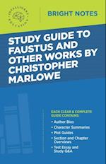 Study Guide to Faustus and Other Works by Christopher Marlowe