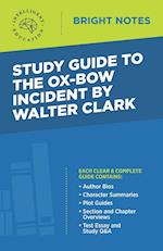 Study Guide to The Ox-Bow Incident by Walter Clark 