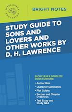 Study Guide to Sons and Lovers and Other Works by D. H. Lawrence 