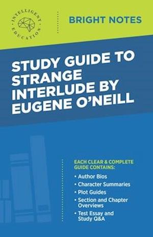 Study Guide to Strange Interlude by Eugene O'Neill