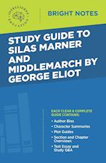 Study Guide to Silas Marner and Middlemarch by George Eliot 