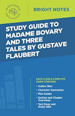 Study Guide to Madame Bovary and Three Tales by Gustave Flaubert 