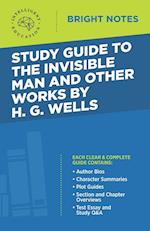 Study Guide to The Invisible Man and Other Works by H. G. Wells 