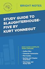 Study Guide to Slaughterhouse-Five by Kurt Vonnegut 