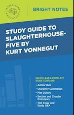 Study Guide to Slaughterhouse-Five by Kurt Vonnegut