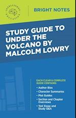 Study Guide to Under the Volcano by Malcolm Lowry