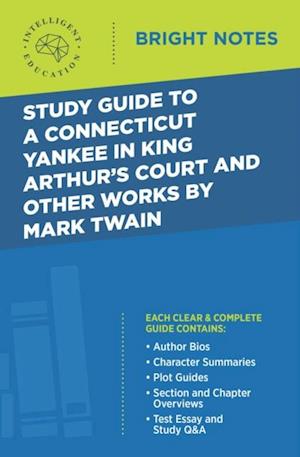 Study Guide to A Connecticut Yankee in King Arthur's Court and Other Works by Mark Twain