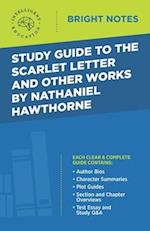 Study Guide to The Scarlet Letter and Other Works by Nathaniel Hawthorne 