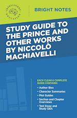 Study Guide to The Prince and Other Works by Niccolo Machiavelli 