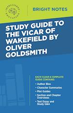 Study Guide to The Vicar of Wakefield by Oliver Goldsmith 