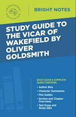 Study Guide to The Vicar of Wakefield by Oliver Goldsmith
