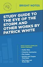 Study Guide to The Eye of the Storm and Other Works by Patrick White