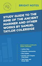 Study Guide to The Rime of the Ancient Mariner and Other Works by Samuel Taylor Coleridge