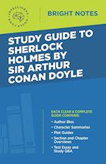 Study Guide to Sherlock Holmes by Sir Arthur Conan Doyle 