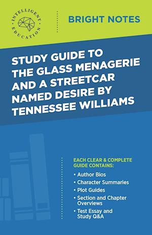 Study Guide to The Glass Menagerie and A Streetcar Named Desire by Tennessee Williams