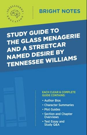 Study Guide to The Glass Menagerie and A Streetcar Named Desire by Tennessee Williams