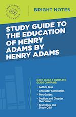 Study Guide to The Education of Henry Adams by Henry Adams 