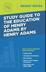 Study Guide to The Education of Henry Adams by Henry Adams