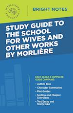 Study Guide to The School for Wives and Other Works by Moliere 