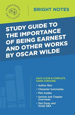 Study Guide to The Importance of Being Earnest and Other Works by Oscar Wilde