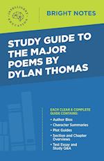 Study Guide to the Major Poems by Dylan Thomas 