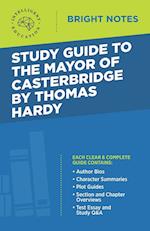 Study Guide to The Mayor of Casterbridge by Thomas Hardy 