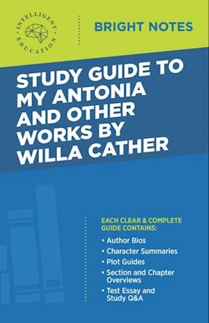 Study Guide to My Antonia and Other Works by Willa Cather