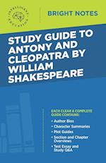 Study Guide to Antony and Cleopatra by William Shakespeare 