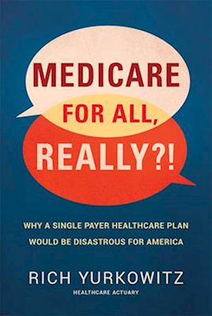 Medicare for All, Really?!