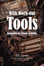 With Worn-Out Tools