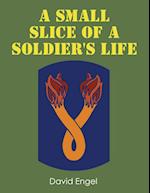 A Small Slice of a Soldier's Life 