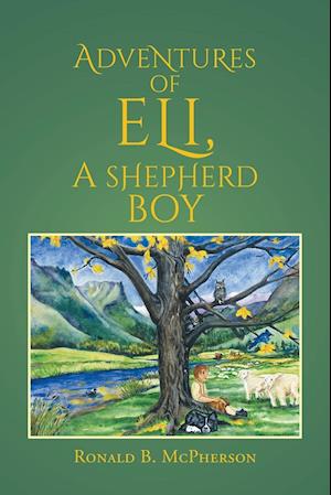 Adventures of Eli, a Shepherd Boy