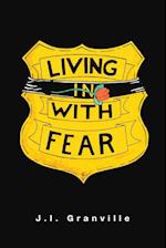 Living in with Fear 