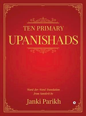 Ten Primary Upanishads : Word-for-Word Translation from Sanskrit