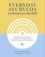 Everyday Ayurveda for Women's Health