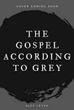 The Gospel According to Grey